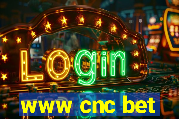www cnc bet